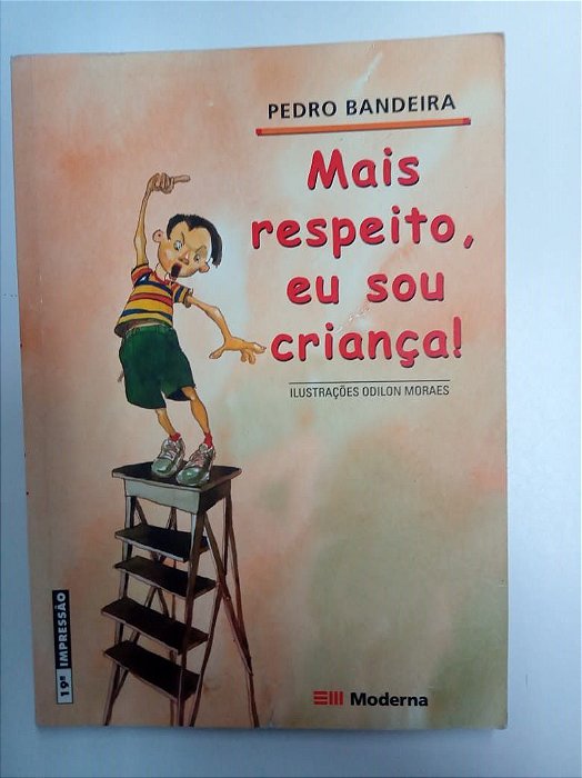 Livro Mais Respeito , Eu Sou Criança Autor Bandeira, Pedro (2002) [usado]