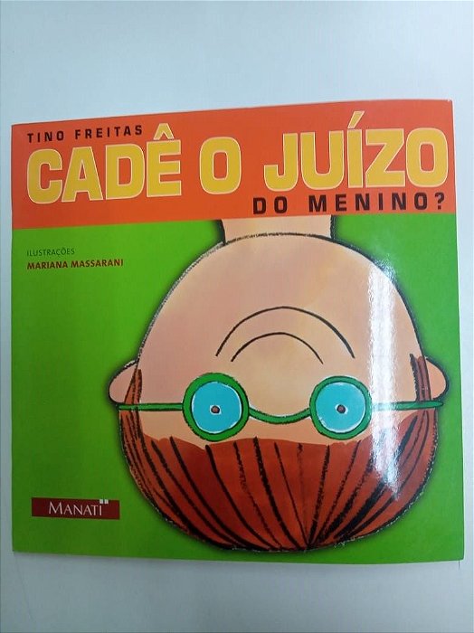 Livro Cadê o Juízo do Menino ? Autor Freitas, Tino (2009) [usado]