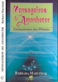 Livro Mensageiros do Amanhacer: Ensinamentos das Plêiades Autor Marciniak, Barbara (1996) [usado]