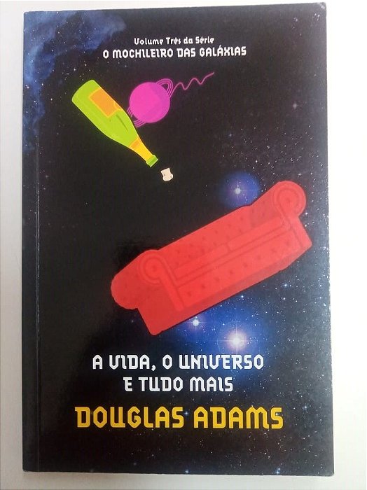 Livro a Vida , o Universo e Tudo Mais - Vol.3 da Spérie o Mochileiro das Galaxias Autor Adams, Douglas (2010) [usado]