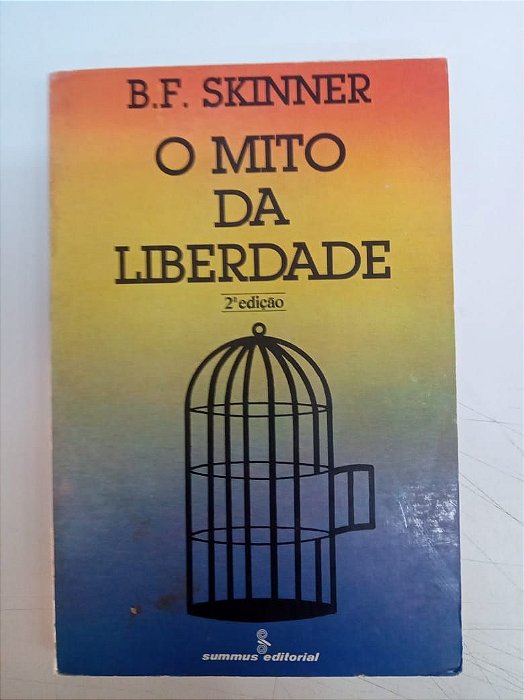 Livro o Mito da Liberdade Autor Skinmer, Burrhus Frederric (1983) [usado]