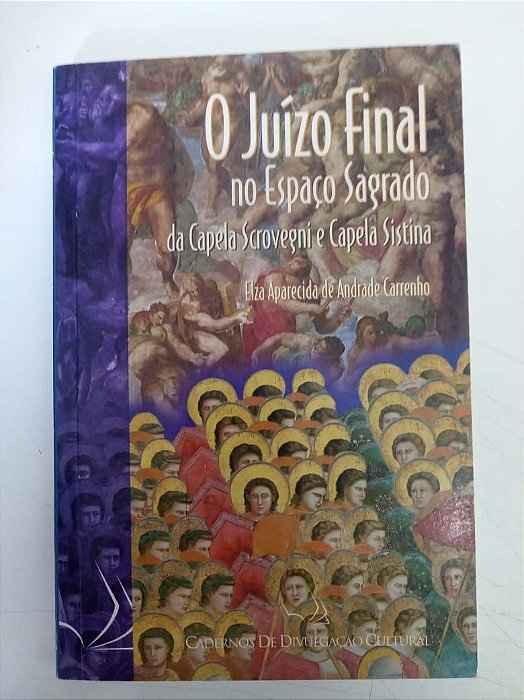Livro o Juízo Final no Espaço Sagrado Autor Cprrenho, Elza Aparecida de Andrade (1998) [usado]
