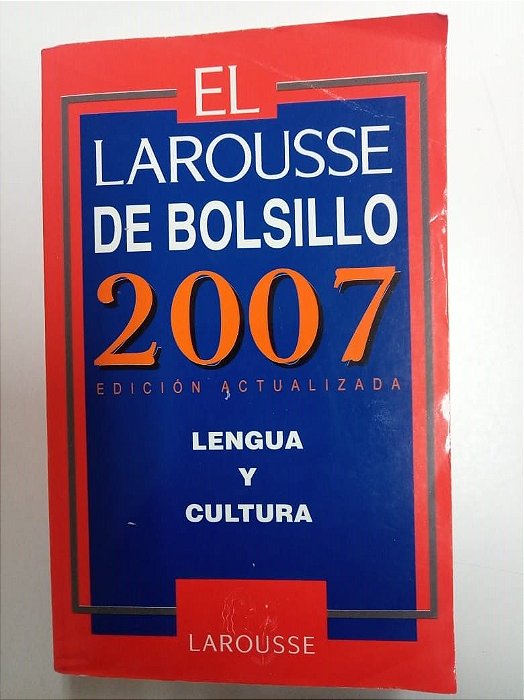 Livro El Larousse de Bolsillo 2007 - Lengua Y Cultura Autor El Larusse (2007) [usado]