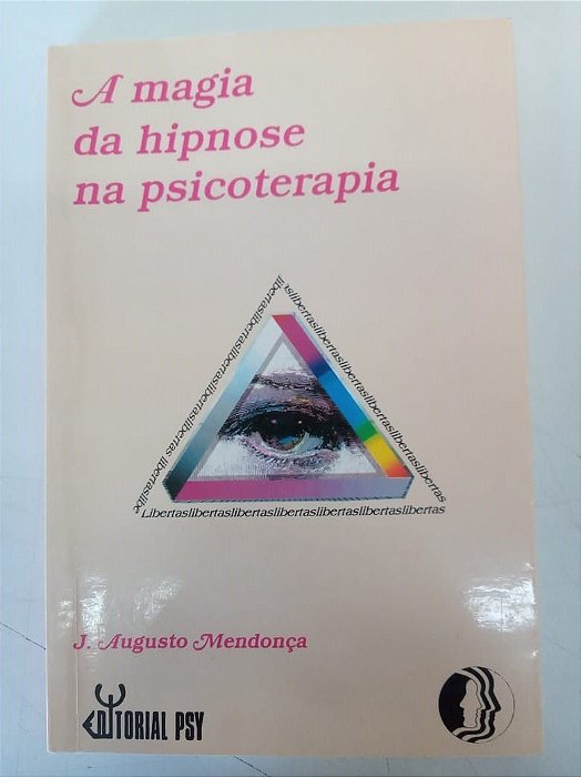 Livro a Magia da Hipnose na Psicoterapia . Autor Mendonça, J. Augusto (1995) [usado]