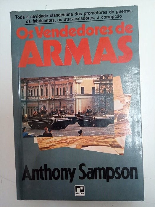 Livro os Vendedores de Armas Autor Sampson, Anthony (1982) [usado]