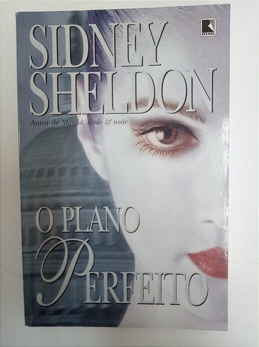 Livro o Plano Perfeito Autor Sheldon, Sidney (1997) [usado]
