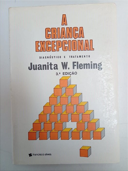 Livro a Criança Excepcional - Diagnóstico e Tratamento Autor Fleming, Juanita W. (1978) [usado]