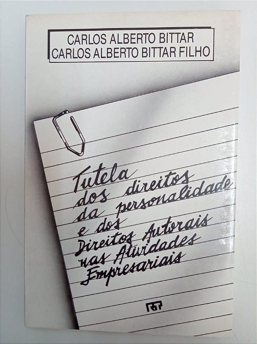 Livro Tutela dos Direitos da Personalidade e dos Direitos Autorais nas Atividades Empresariais Autor Bittar, Carlos Alberto (1993) [usado]