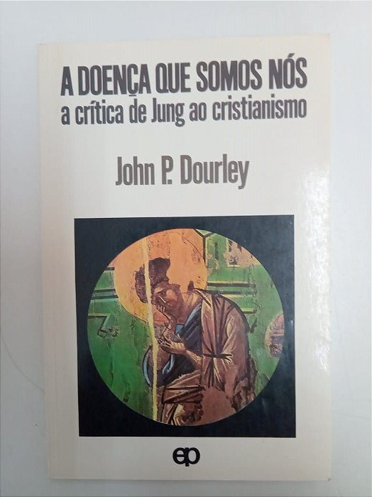 Livro a Doença que Somos Nós Autor Dourley, John P. (1987) [usado]