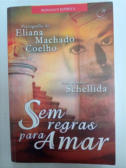 Livro sem Regras para Amar Autor Coelho, Eliana Machado (2003) [usado]