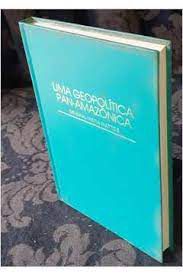 Livro Uma Geopolítica Pan-amazônica Vol. 181 Autor Mattos, General Meira (1980) [seminovo]
