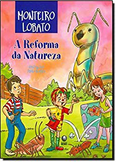 Livro a Reforma da Natureza Autor Lobato, Monteiro (2010) [usado]
