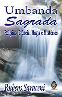 Livro Umbanda Sagrada: Religião, Ciência, Magia e Mistérios Autor Saraceni, Rubens (2012) [usado]