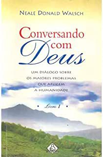 Livro Conversando com Deus Livro 1 Autor Walsch, Neale Donald (2000) [usado]