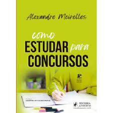 Livro Como Estudar para Concursos Autor Meirelles, Alexandre (2021) [usado]