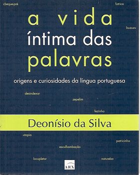 Livro Vida Intima das Palavras, a Autor Silva, Deonisio da (2002) [usado]