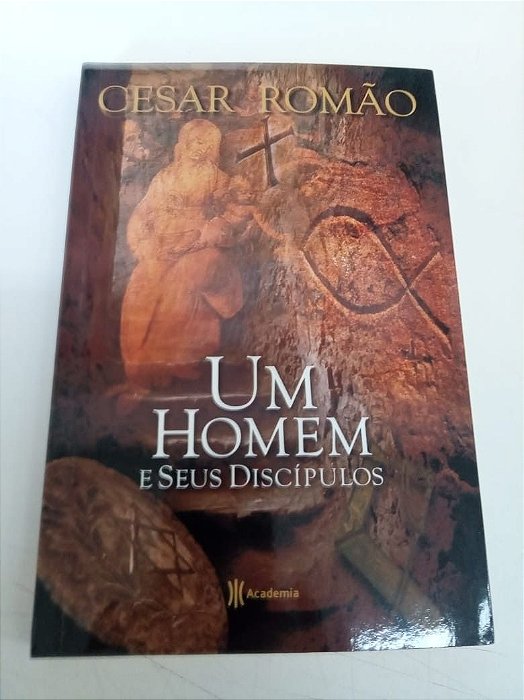 Livro um Homem e seus Discípulos Autor Romão , Cesar (2010) [usado]