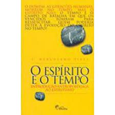 Livro o Espírito e o Tempo: Introdução Antropológica ao Espiritismo Autor Pires, Herculano (2016) [usado]