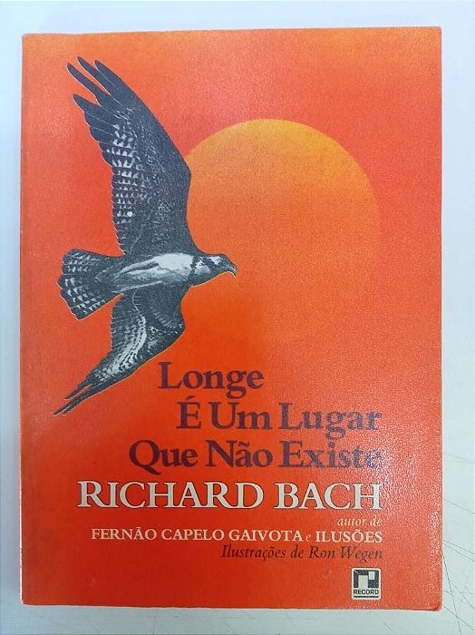 Livro Longe é um Lugar que Não Existe Autor Bach, Richard (1979) [usado]