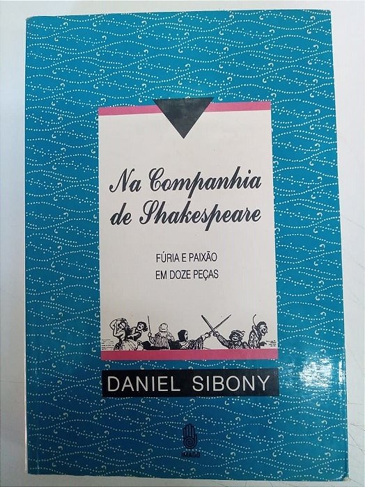 Livro na Companhia de Shakespeare - Furia e Paixão em Doze Peças Autor Sibony, Daniel (1988) [usado]