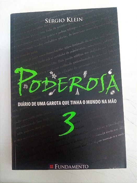 Livro Poderosa 3 - Diario de Uma Garota que Tinha o Mundo na Mão Autor Klein, Sérgio (2008) [usado]