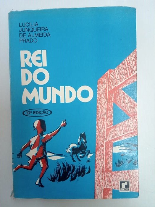 Livro Rei do Mundo Autor Prado, Lucelia Junqueira de Almeida (1979) [usado]