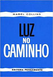 Livro Luz no Caminho Autor Collins, Mabel (2011) [usado]