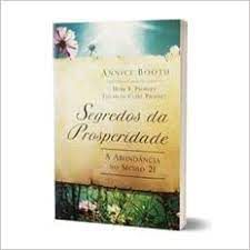 Livro Segredos da Prosperidade: a Abudância no Século 21 Autor Booth, Annice (2005) [usado]