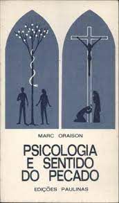Livro Psicologia e Sentido do Pecado Nº9 Autor Oraison, Marc (1974) [usado]