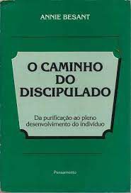 Livro o Caminho do Discipulado: da Purificação ao Pleno Desenvolvimento do Indivíduo Autor Besant, Annie [usado]