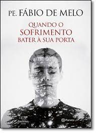 Livro Quando o Sofrimento Bater À sua Porta Autor Melo, Fábio (2016) [usado]