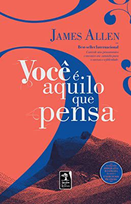 Livro Você é Aquilo que Pensa Autor Allen, James (2022) [usado]