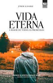 Livro Vida Eterna: a Maior de Todas as Promessas Autor Alavarse, Júnior (2017) [usado]