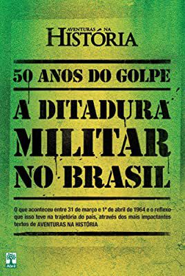 Livro 50 Anos do Golpe: a Ditadura Militar no Brasil Autor Desconhecido (2014) [usado]