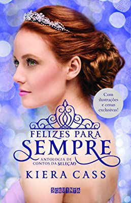 Livro Felizes para Sempre- Antologia de Contos da Seleção Autor Cass, Kiera (2015) [usado]