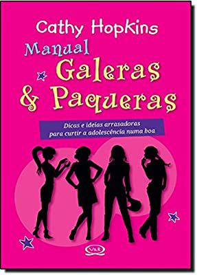 Livro Manual Galeras e Paqueras: Dicas e Ideias Arrasadoras para Curtir a Adolescência Numa Boa Autor Hopkins, Cathy (2012) [usado]