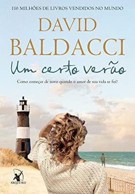 Livro um Certo Verão- Como Começar de Novo Quando o Amor de sua Vida Se Foi? Autor Baldacci, David (2013) [usado]