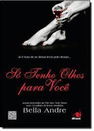 Livro Só Tenho Olhos para Você Autor Andre, Bella (2013) [usado]