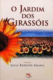 Livro o Jardim dos Girassóis Autor Amaral, Lygia Barbiére (1998) [usado]