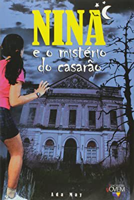 Livro Nina e o Mistério do Casarão Autor May, Ada (2008) [usado]