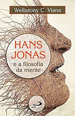Livro Hans Jonas e a Filosofia da Mente Autor Viana, Wellistony C. (2016) [usado]