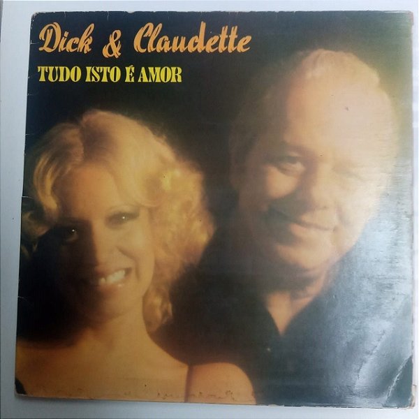 Disco de Vinil Dick e Claudete - Tudo Isto é Amor (1976) Interprete Dick e Claudete (1976) [usado]