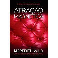 Livro Atração Magnética - Série Hacker Livro 1 Autor Wild, Meredith (2015) [usado]
