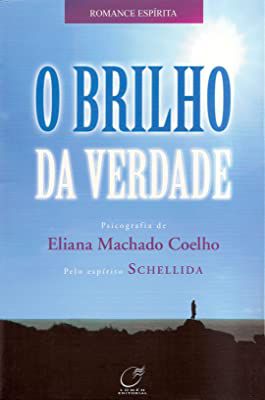 Livro o Brilho da Verdade Autor Coelho, Elaiana Machado (2007) [usado]