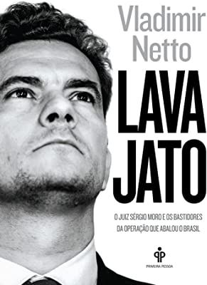 Livro Lava Jato-o Juiz Sergio Moro e os Bastidores da Operação que Abalou o Brasil Autor Netto, Vladimir (2016) [usado]