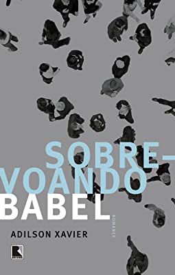 Livro Sobrevoando Babel Autor Xavier, Adilson (2012) [usado]