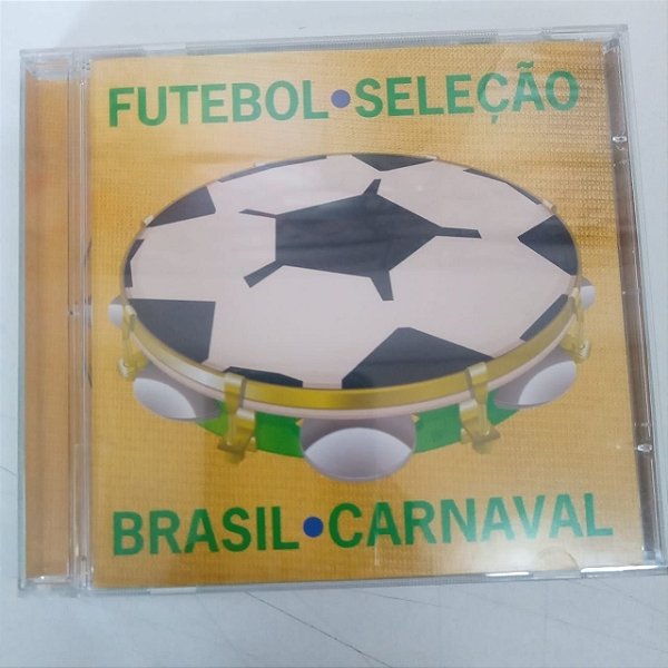 Cd Futebol . Seleção/brasil . Carnaval Interprete Varios (2006) [usado]