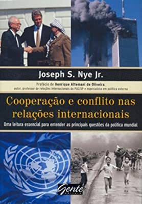 Livro Cooperação e Conflito nas Relações Internacionais: Uma Leitura Essencial para Entender as Principais Questões da Política Mundial Autor Júnior, Joseph Nye (2009) [usado]