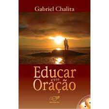 Livro Educar em Oração Autor Chalita, Gabriel (2005) [usado]
