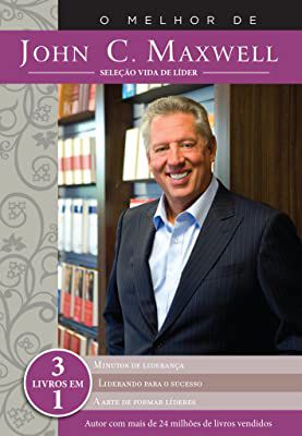 Livro o Melhor de John C. Maxwell - 3 Livros em 1- Seleção Vida de Líder Autor Maxwell, John C. (2015) [usado]